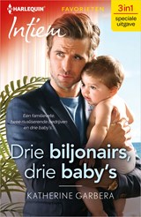 Drie biljonairs, drie baby's - Katherine Garbera - 9789402550719