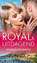 Royal & uitdagend - Sharon Kendrick - 9789402556698