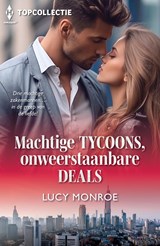 Machtige tycoons, onweerstaanbare deals - Lucy Monroe - 9789402583915