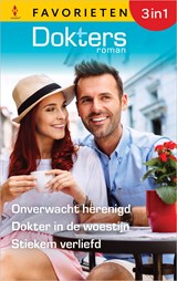 Onverwacht herenigd / Dokter in de woestijn / Stiekem verliefd - Marion Lennox ; Meredith Webber ; Kate Hardy - 9789402584738