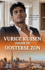 Vurige kussen onder de oosterse zon - Trish Morey ; Kate Hewitt ; Susan Stephens - 9789402585506