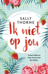 Ik niet op jou - Sally Thorne - 9789402703641