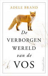 De verborgen wereld van de vos - Adele Brand - 9789402705546