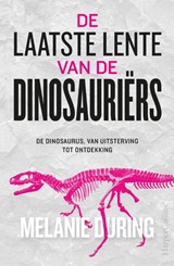 De laatste lente van de dinosauriërs - Melanie During - 9789402712797