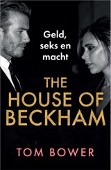The House of Beckham - Tom Bower - 9789402716016