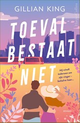 Toeval bestaat niet - Gillian King - 9789402717143