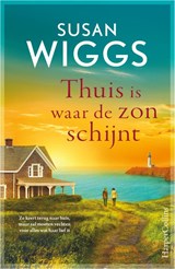 Thuis is waar de zon schijnt - Susan Wiggs - 9789402718140