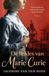 De liefdes van Marie Curie - Jacobine van den Hoek - 9789402720570