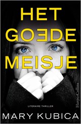 Het goede meisje - Mary Kubica - 9789402750454