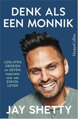 Denk als een monnik - Jay Shetty - 9789402759921