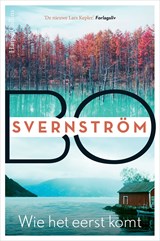Wie het eerst komt - Bo Svernström - 9789402766950