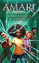 Amari en de Waanzinnige Wonderen - B.B. Alston - 9789402772944