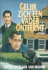 Gelijk zich een vader ontfermt - Geesje Vogelaar-van Mourik - 9789402903072