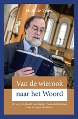Van de wierook naar het Woord - Huib de Vries - 9789402905526