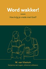 Word wakker! - W. van Vlastuin ; Gerjanne van Lagen ; Johanne Lobbezoo - 9789402909272