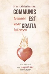 Communis est gratia. Genade voor iedereen - Hans Alderliesten - 9789402911435