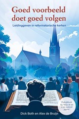 Goed voorbeeld doet goed volgen - Dick Both ; Alex de Bruijn - 9789402913842