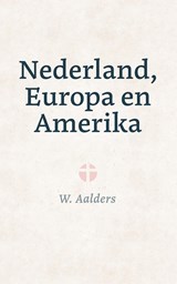 Nederland, Europa en Amerika - W. Aalders - 9789402914115