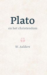 Plato en het christendom - W. Aalders - 9789402914146