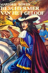 Beschermer van het geloof - Marjorie Bowen - 9789402915488