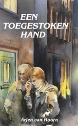 Een toegestoken hand - Arjen van Hoorn - 9789402917024