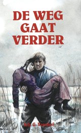 De weg gaar verder - Joh. G, Veenhof - 9789402917208