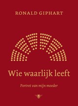 Wie waarlijk leeft - Ronald Giphart - 9789403101514