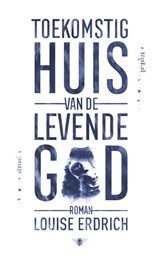 Toekomstig huis van de levende god - Louise Erdrich - 9789403103402