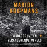 Marion Koopmans: Viroloog in een veranderende wereld - Marion Koopmans ; Mischa Huijsmans - 9789403122427