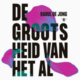 De grootsheid van het al - Raoul de Jong - 9789403128764