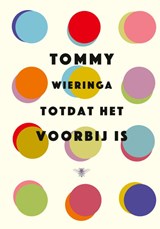 Totdat het voorbij is - Tommy Wieringa - 9789403132907