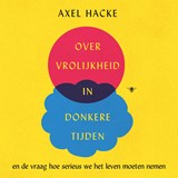 Over vrolijkheid in donkere tijden - Axel Hacke - 9789403134789