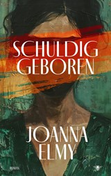 Schuldig geboren - Joanna Elmy - 9789403138640