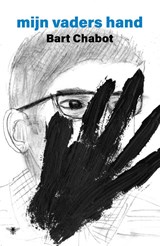 Mijn vaders hand - Bart Chabot - 9789403174105