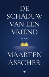 De schaduw van een vriend - Maarten Asscher - 9789403193113