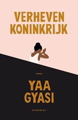 Verheven koninkrijk - Yaa Gyasi - 9789403198705