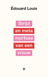 Strijd en metamorfose van een vrouw - Édouard Louis - 9789403199009