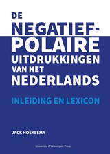 De negatief-polaire uitdrukkingen van het Nederlands - Jack Hoeksema - 9789403430577