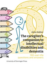 The caregiver’s companion to intellectual disabilities and dementia - Alain Dekker - 9789403431604
