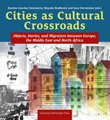 Cities as Cultural Crossroads - Karène Sanchez Summerer ; Mayada Madbouly ; Sara Vermeulen - 9789403431666