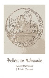 Pelléas en Mélisande - Maurice Maeterlinck & Patrick Bernauw - 9789403605234
