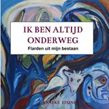 Ik ben altijd onderweg - Anneke Eising - 9789403606965