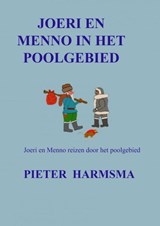 Joeri en Menno in het poolgebied - Pieter Harmsma - 9789403610900