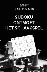 Sudoku ontmoet het Schaakspel - Danny Demeersseman - 9789403612447