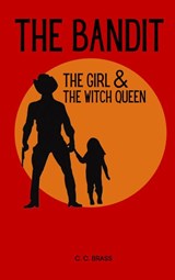 The Bandit, The Girl & The Witch Queen - C.C. BRASS - 9789403633435