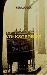 VOLKSGEDRUIS - Fer Lugger - 9789403639642