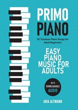 Primo Piano. Easy Piano Music for Adults - Aria Altmann - 9789403643977