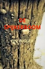 DE SPIJKERBOOM - Fer Lugger - 9789403650395