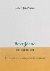 Bevrijdend erbarmen - Robert Jan Peeters - 9789403661827