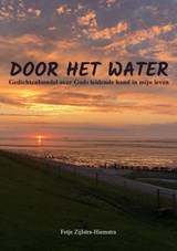 Door het water - Fetje Zijlstra-Hiemstra - 9789403676463